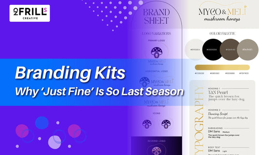 Branding Kits: Why ‘Just Fine’ Is So Last Season!
