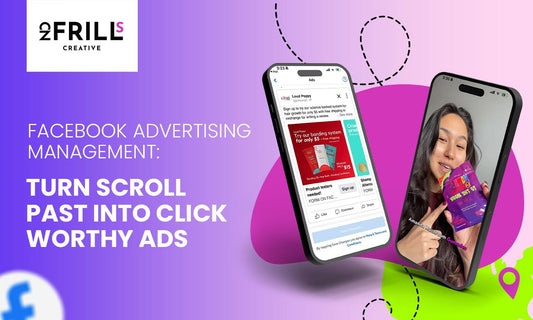 Facebook Advertising Management: Turn Scroll Past Into Click-Worthy Ads