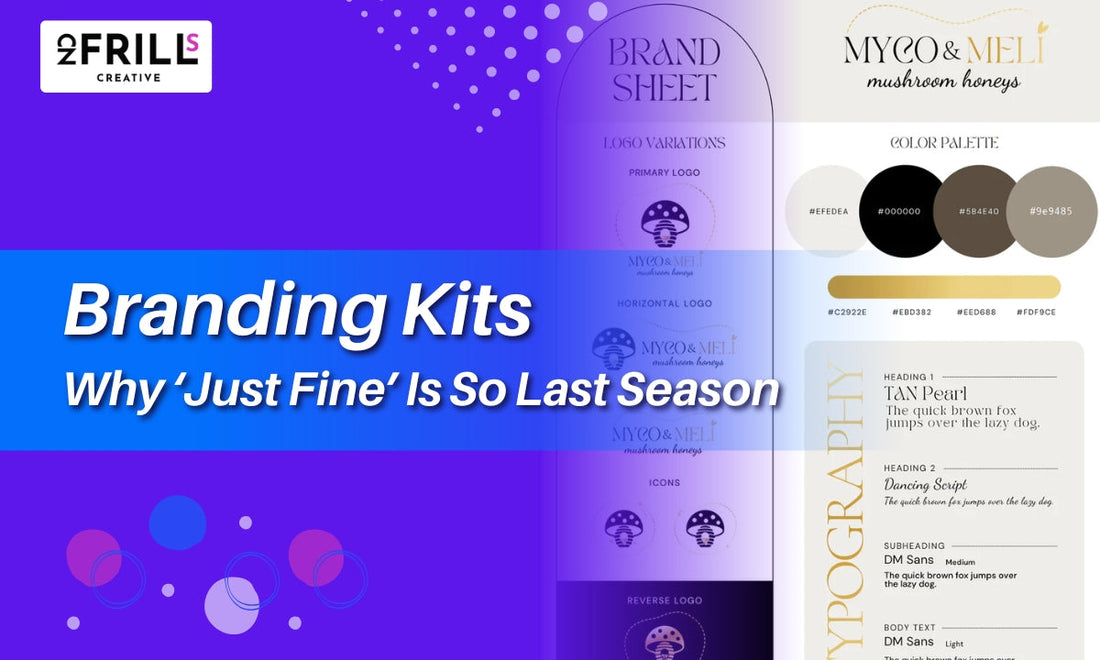 Branding Kits: Why ‘Just Fine’ Is So Last Season!