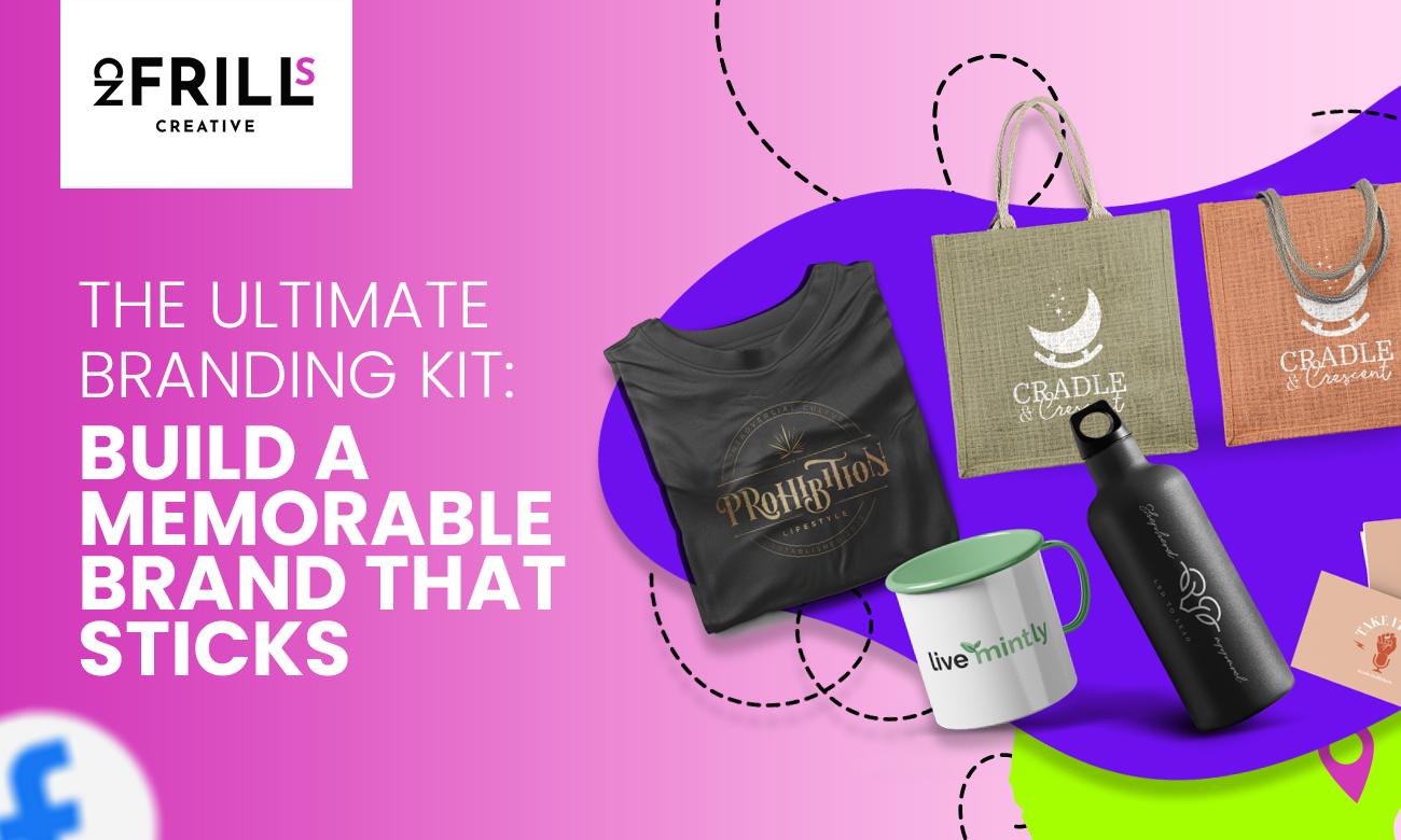 The Ultimate Branding Kit: Build a Memorable Brand That Sticks – No Frills